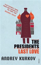 G Bird, A Kurkov, Andrey Kurkov, Andrej Kurkow - The President's Last Love