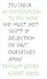 Plutarch - In Consolation to his Wife