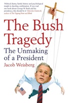 Jacob Weisberg, Weisberg Jacob - The Bush Tragedy