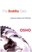 OSHO - The Buddha Said...