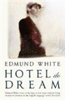 Edmund White - Hotel de Dream
