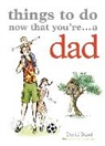 David Baird, Robyn Neild - Things to do now you re a dad