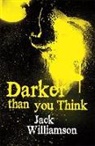 Jack Williamson - Darker than you think