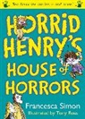 Francesca Simon, Tony Ross - Horrid henry s house of horrors