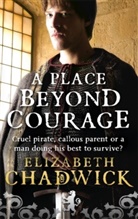 Elizabeth Chadwick, Chadwick Elizabeth - A Place Beyond Courage