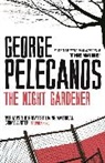 George Pelecanos, George P. Pelecanos, Pelecanos George - The Night Gardener