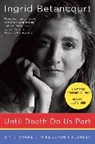 Ingrid Betancourt - Until Death Do Us Part