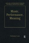 Nicholas Cook - Music, Performance, Meaning