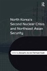 Seung-Ho Kwak Joo, Tae-Hwan Kwak, Kwak Tae-Hwan, Seung-Ho Joo, Joo Seung-Ho, Tae-Hwan Kwak - North Korea''s Second Nuclear Crisis and Northeast Asian Security