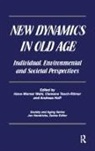 Jon Hendricks, . Andreas Hoff, Dr. Andreas Hoff, Clemens Tesch-Romer, Hans-Werner Wahl, Hans-Werner Tesch-Romer Wahl... - New Dynamics in Old Age