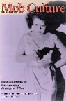 Lee Grieveson, Esther Sonnet, Peter Stanfield, Lee Grieveson, Esther Sonnet, Peter Stanfield - Mob Culture