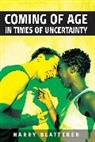 Harry Blatterer, Blatterer Harry, Harry Blatterere - Coming of Age in Times of Uncertainty