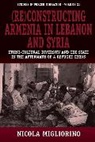 Nicola Migliorino, Nicoloa Migliorino, Marcia C. Inhorn - (Re)constructing Armenia in Lebanon and Syria