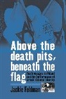 Jackie Feldman, Feldman Jackie - Above the Death Pits, Beneath the Flag