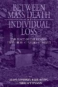 Paul Confino Betts, Alon Betts Confino, Paul Betts, Betts Paul, Alon Confino, … - Between Mass Death and Individual Loss The Place of the Dead in Twentieth-Century Germany