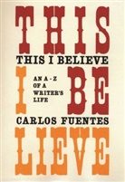Carlos Fuentes, Fuentes Carlos - This I Believe