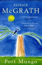 Patrick Mcgrath, McGrath Patrick - Port Mungo