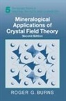 Roger G. Burns, Roger G. (Massachusetts Institute of Techno Burns, Roger G. (Massachusetts Institute of Technology) Burns, Robert C. Liebermann, Andrew Putnis - Mineralogical Applications of Crystal Field Theory