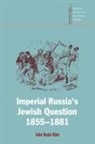 John Doyle Klier, John Doyle (University College London) Klier - Imperial Russia''s Jewish Question, 1855-1881