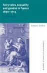 Lewis Seifert, Lewis C. Seifert, Michael Sheringham - Fairy Tales, Sexuality, and Gender in France, 1690-1715