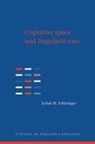 Izchak M. Schlesinger, Izchak M. (Hebrew University of Jerus Schlesinger, Bas Aarts, Kyt&amp;, Merja Kyt&amp;148 - Cognitive Space and Linguistic Case