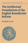 Mechthild Gretsch, Mechthild (Ludwig-Maximilians-Universitat Gretsch, Gretsch Mechthild - Intellectual Foundations of the English Benedictine Reform