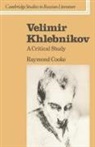 Raymond Cooke, Anthony Cross, Anthony Professor Cross, Catriona Kelly - Velimir Khlebnikov
