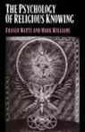 Fraser Watts, Fraser N. Williams Watts, Fraser Williams Watts, Mark Williams - Psychology of Religious Knowing