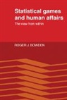 Roger J. Bowden, Bowden Roger J. - Statistical Games and Human Affairs