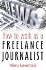 Marc Leverton, Leverton Marc - How to Work As a Freelance Journalist