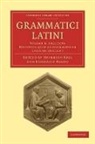 Heinrich Keil, Martin Hertz, Heinrich Keil - Grammatici Latini