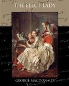 George Macdonald - The Elect Lady