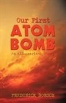 Frederick Borsch, Borsch Frederick Borsch - Our First Atom Bomb: An All-American Sto
