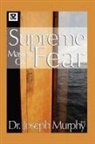 Dr. Joseph Murphy, Joseph Murphy - Supreme Mastery of Fear