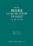 Hector Berlioz, See E Csicsery-Ronay Hector Berlioz, Charles Malherbe - La Damnation De Faust, Op. 24 - Vocal Sc