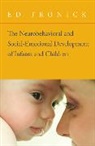 Ed Tronick - The Neurobehavioral and Social Emotional Development of Infants