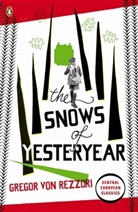 Gregor Rezzori, Gregor Von Rezzori, Gregor Von Rezzori - The Snows of Yesteryear