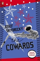 Josef Skvorecky - The Cowards