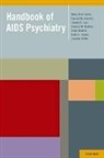 Sharon Batista, Batista Sharon, Mary Ann Cohen, Mary Ann/ Goforth Cohen, Kelly Cozza, Kelly L. Cozza... - Handbook of AIDS Psychiatry