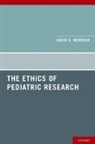 David Wendler, David (Head Wendler, David D. Wendler, David S Wendler, David S. Wendler - The Ethics of Pediatric Research