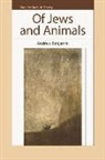 Andrew Benjamin, Andrew (Professor of Philosophy and Jewi Benjamin, Andrew (Professor of Philosophy and Jewish Thought Benjamin - Of Jews and Animals