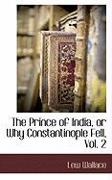 Lew Wallace, Lewis Wallace - The Prince of India, Or Why Constantinop