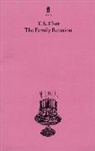 T S Eliot, T. S. Eliot, T.S. Eliot - The Family Reunion