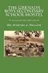 Dr Winston Phillips, Winston J. Phillips - The Grenada Boys Secondary School Hostel
