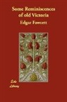 Edgar Fawcett - Some Reminiscences of Old Victoria