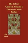 Demetrius C Boulger, Demetrius Charles Boulger - The Life of Gordon, Volume I