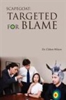 Wilcox, Clifton W Wilcox, Clifton W. Wilcox, Dr Clifton W Wilcox - Scapegoat: Targeted for Blame