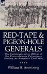 William H Armstrong, William H. Armstrong - Red-Tape and Pigeon-Hole Generals: The C