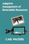 Carl Walters, Carl J. Walters - Adaptive Management of Renewable Resourc