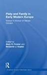 Marc R. Forster, Marc R. Kaplan Forster, Benjamin J. Forster Kaplan, Marc R. Forster, Benjamin J. Kaplan, Kaplan Benjamin J. - Piety and Family in Early Modern Europe